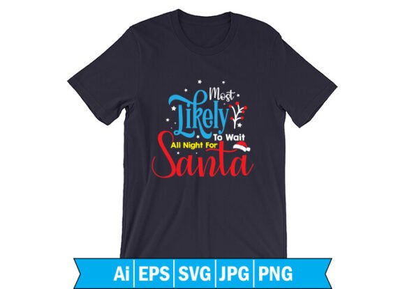 Download Most Likely to Wait All Night for Santa - Premium Bundle